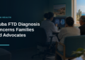 Aruba FTD Diagnosis Concerns Families and Advocates