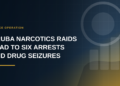 Aruba Narcotics Raids Lead to Six Arrests and Drug Seizures