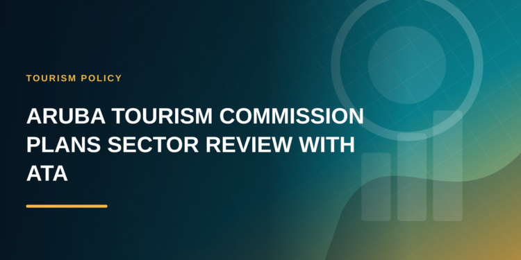 Aruba Tourism Commission Plans Sector Review With ATA