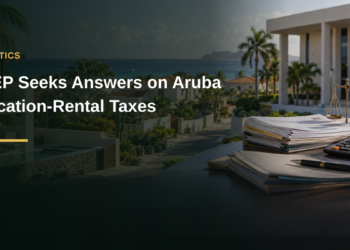 MEP Seeks Answers on Aruba Vacation-Rental Taxes