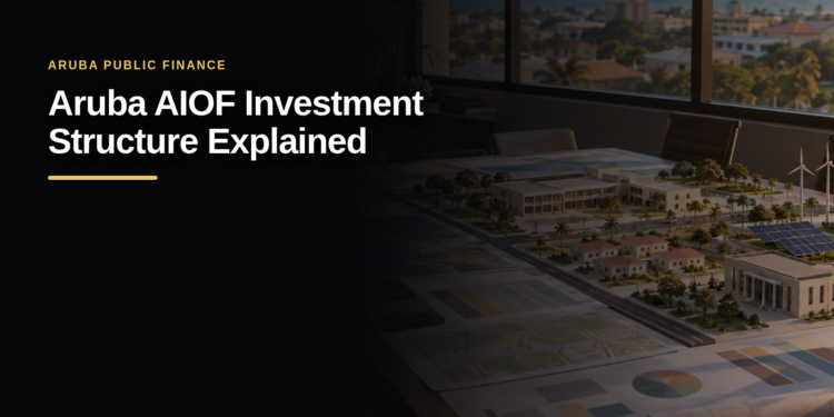 Aruba AIOF Investment Structure Explained Aruba AIOF Investment Structure Explained