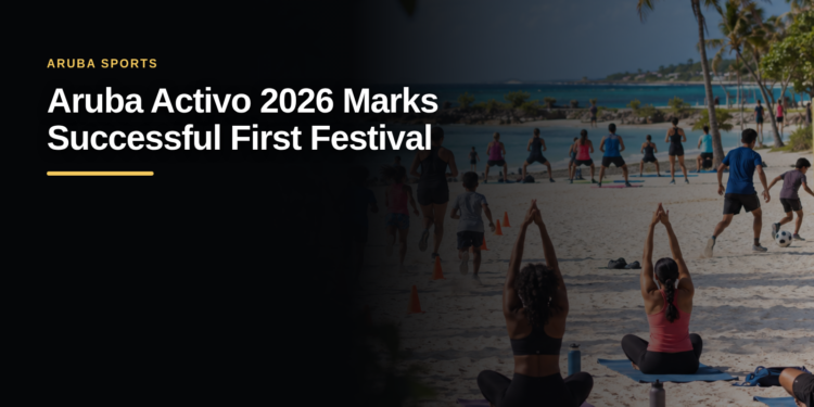 Aruba Activo 2026 Marks Successful First Festival Aruba Activo 2026 Marks Successful First Festival
