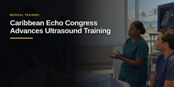 Caribbean Echo Congress Advances Ultrasound Training