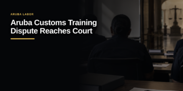 Aruba Customs Training Dispute Reaches Court