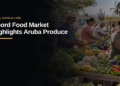 Noord Food Market Highlights Aruba Produce