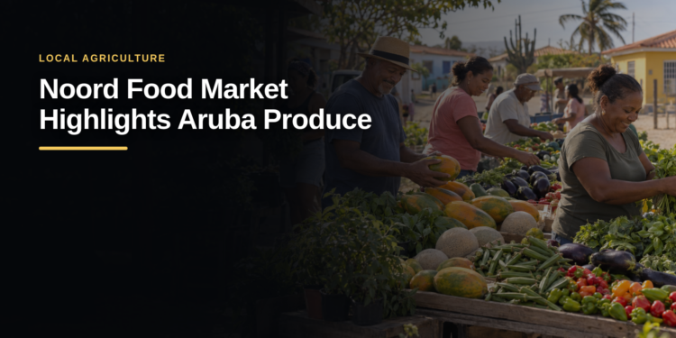 Noord Food Market Highlights Aruba Produce
