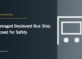 Damaged Boulevard Bus Stop Closed for Safety