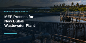 MEP Presses for New Bubali Wastewater Plant