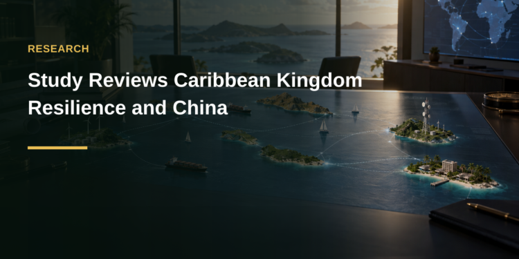 Study Reviews Caribbean Kingdom Resilience and China Study Reviews Caribbean Kingdom Resilience and China