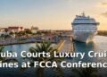Aruba Courts Luxury Cruise Lines at FCCA Conference Aruba Courts Luxury Cruise Lines at FCCA Conference