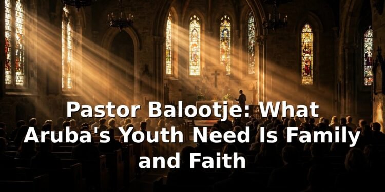 Pastor Balootje: What Aruba's Youth Need Is Family and Faith