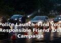 Police Launch 'Find Your Responsible Friend' DUI Campaign