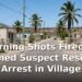 Warning Shots Fired as Armed Suspect Resists Arrest in Village
