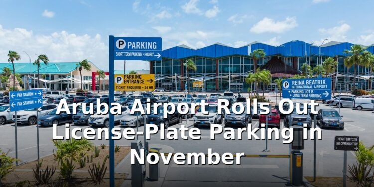 Aruba Airport Rolls Out License-Plate Parking in November