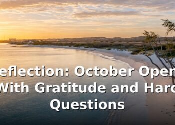 Reflection: October Opens With Gratitude and Hard Questions