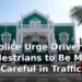 Police Urge Drivers, Pedestrians to Be More Careful in Traffic