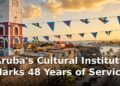 Aruba's Cultural Institute Marks 48 Years of Service Aruba's Cultural Institute Marks 48 Years of Service