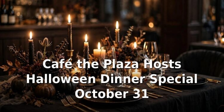 Café the Plaza Hosts Halloween Dinner Special October 31