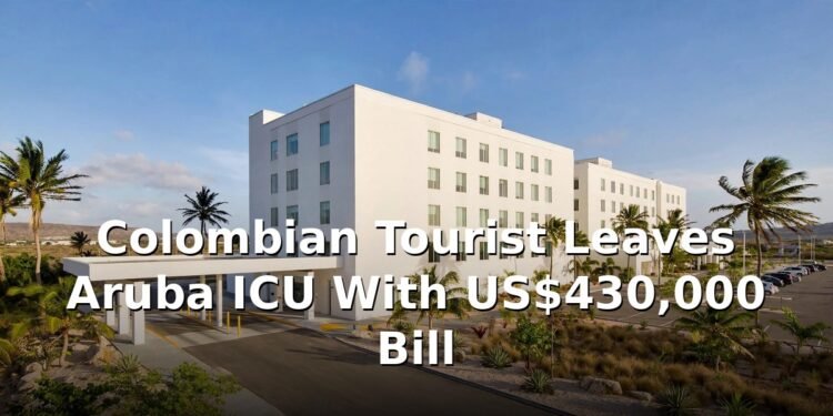 Colombian Tourist Leaves Aruba ICU With US$430,000 Bill