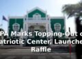 PPA Marks Topping-Out of Patriotic Center, Launches Raffle