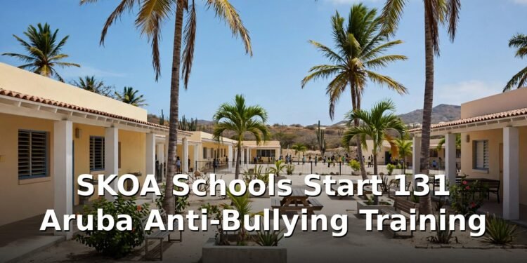SKOA Schools Start 131 Aruba Anti-Bullying Training SKOA Schools Start 131 Aruba Anti-Bullying Training