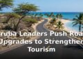 Aruba Leaders Push Road Upgrades to Strengthen Tourism