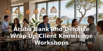 Aruba Bank and Deloitte Wrap Up Client Knowledge Workshops