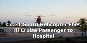 Coast Guard Helicopter Flies Ill Cruise Passenger to Hospital Coast Guard Helicopter Flies Ill Cruise Passenger to Hospital