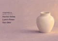 Harriet Vivina Lynch-Potter Has Died Conceptual editorial illustration of a plain ceramic vase on a softly coloured surface; not personal belongings, a funeral venue or ceremony.
