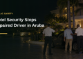 Hotel Security Stops Impaired Driver in Aruba Hotel Security Stops Impaired Driver in Aruba