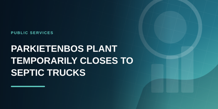 Parkietenbos Wastewater Plant Temporarily Closes to Septic Trucks