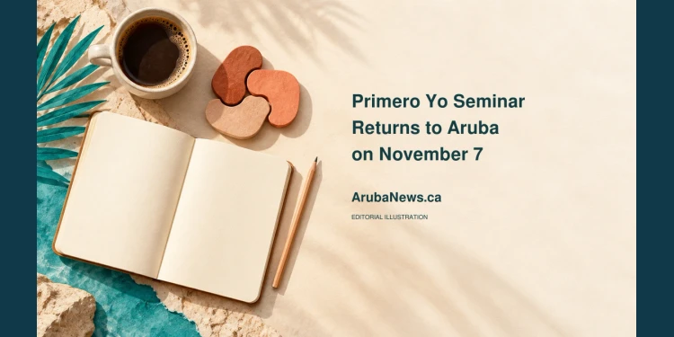 Primero Yo Seminar Returns to Aruba on November 7 Conceptual editorial illustration of a blank notebook, pencil, coffee and interlocking shapes, with the seminar headline and ArubaNews.ca branding.