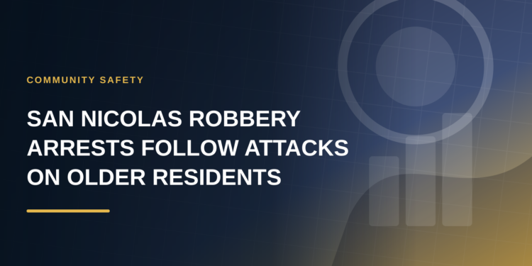 San Nicolas Robbery Arrests Follow Attacks on Older Residents