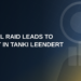 Police Carry Out Judicial Raid and Arrest in Tanki Leendert Police Carry Out Judicial Raid and Arrest in Tanki Leendert